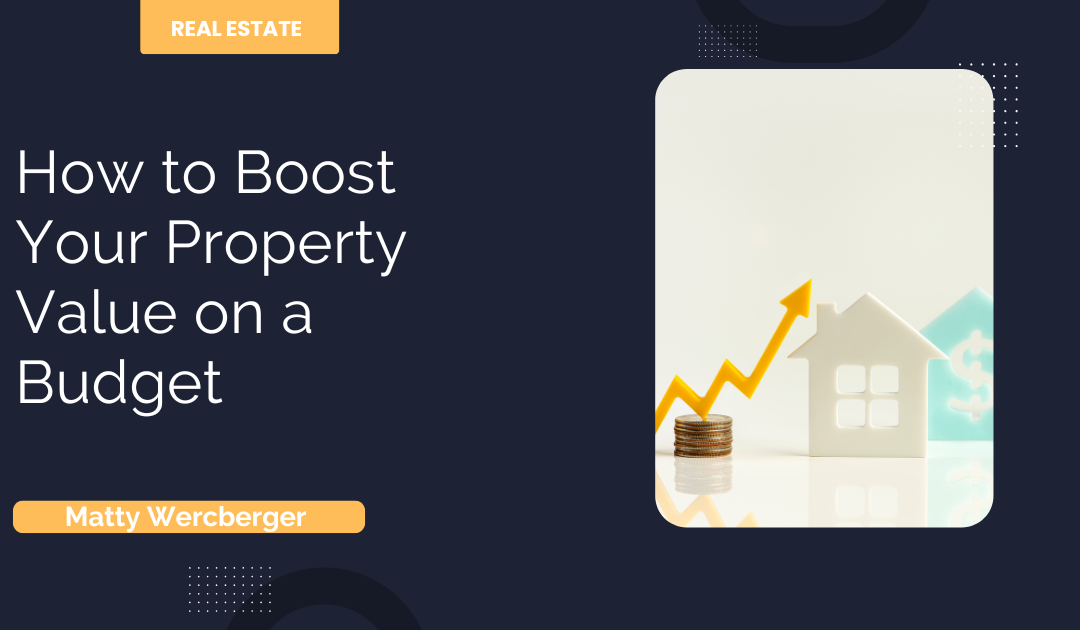 How to Boost Your Property Value on a Budget